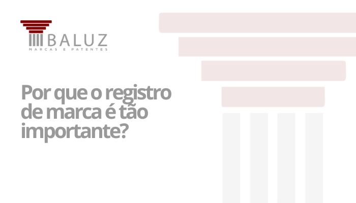 Por que o registro de marca é tão importante?